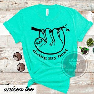 (UNISEX) Sloth Doing My Best Graphic Tshirt.